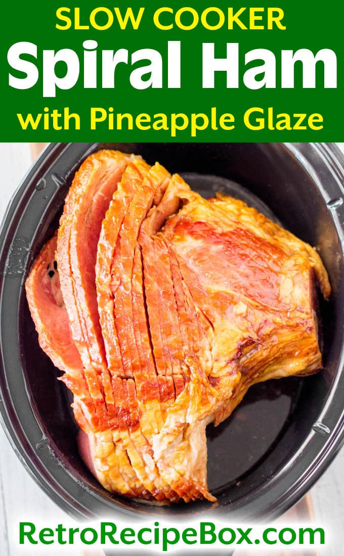 pinterest pin for Slow Cooker Spiral Ham with Pineapple Glaze, looking down on crock with ham in it