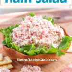 Classic Ham Salad in a bowl on lettuce with crackers