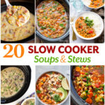 20 Slow Cooker Soups and Stews