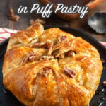 Easy Baked Brie in Puff Pastry