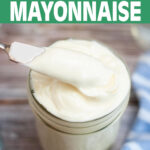 Homemade Mayonnaise Recipe in a jar with a knife