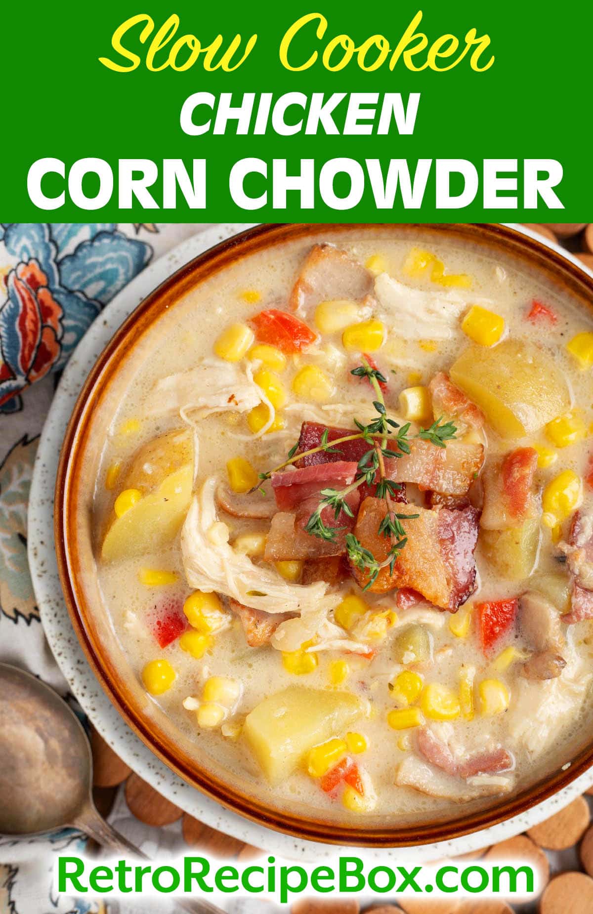 Slow Cooker Chicken Corn Chowder - Retro Recipe Box