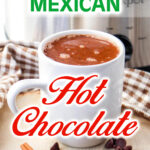 Slow Cooker Mexican Hot Chocolate in white mug - pinterest pin.